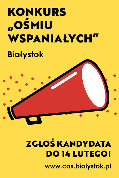 Konkurs "Ośmiu Wspaniałych" Białystok. Zgłoś kandydata do 14 lutego. www.cas.bialystok.pl